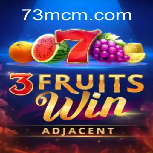 Exploring 3FruitsWin: The Thrilling Slot Experience from 73M.COM Oficial Slots Brasil #1